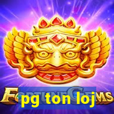pg ton loj